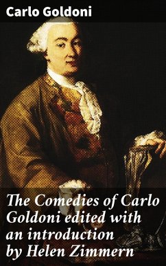 The Comedies of Carlo Goldoni edited with an introduction by Helen Zimmern (eBook, ePUB) - Goldoni, Carlo
