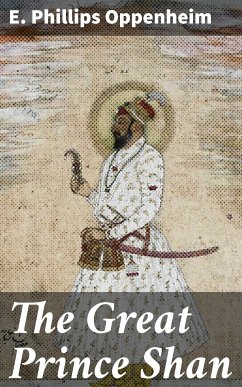 The Great Prince Shan (eBook, ePUB) - Oppenheim, E. Phillips