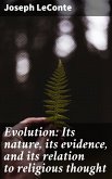 Evolution: Its nature, its evidence, and its relation to religious thought (eBook, ePUB)