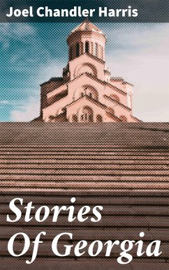 Stories Of Georgia (eBook, ePUB) - Harris, Joel Chandler