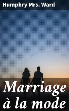 Marriage à la mode (eBook, ePUB) - Ward, Humphry