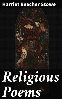 Religious Poems (eBook, ePUB) - Stowe, Harriet Beecher