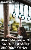 More Mittens; with The Doll's Wedding and Other Stories (eBook, ePUB)