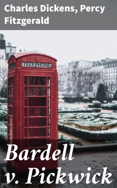 Bardell v. Pickwick (eBook, ePUB) - Dickens, Charles; Fitzgerald, Percy