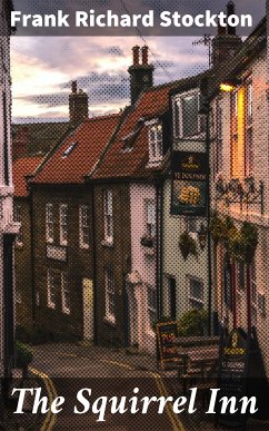 The Squirrel Inn (eBook, ePUB) - Stockton, Frank Richard