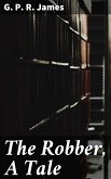 The Robber, A Tale (eBook, ePUB)