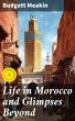 Life in Morocco and Glimpses Beyond... - Bild 1