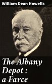 The Albany Depot : a Farce (eBook, ePUB)