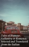 Tales of Humour, Gallantry & Romance, Selected and Translated from the Italian (eBook, ePUB)