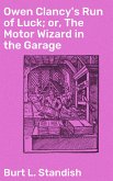 Owen Clancy's Run of Luck; or, The Motor Wizard in the Garage (eBook, ePUB)