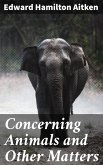 Concerning Animals and Other Matters (eBook, ePUB)