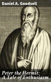 Peter the Hermit: A Tale of Enthusiasm (eBook, ePUB)