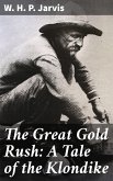 The Great Gold Rush: A Tale of the Klondike (eBook, ePUB)