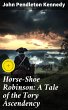 Horse-Shoe Robinson: A Tale of the Tory... - Bild 1