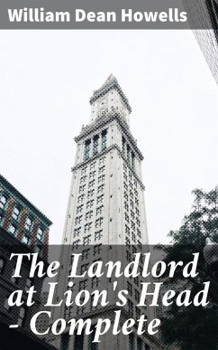 The Landlord at Lion's Head - Complete (eBook, ePUB) - Howells, William Dean
