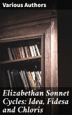 Elizabethan Sonnet Cycles: Idea, Fidesa and Chloris (eBook, ePUB)