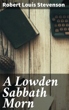 A Lowden Sabbath Morn (eBook, ePUB) - Stevenson, Robert Louis