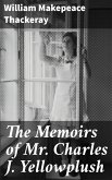 The Memoirs of Mr. Charles J. Yellowplush (eBook, ePUB)