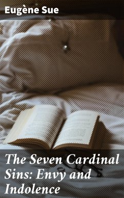 The Seven Cardinal Sins: Envy and Indolence (eBook, ePUB) - Sue, Eugène