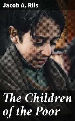 The Children of the Poor (eBook, ePUB) - Riis, Jacob A.