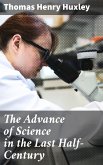 The Advance of Science in the Last Half-Century (eBook, ePUB)