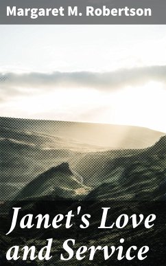 Janet's Love and Service (eBook, ePUB) - Robertson, Margaret M.