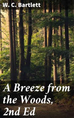 A Breeze from the Woods, 2nd Ed (eBook, ePUB) - Bartlett, W. C.