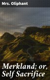 Merkland; or, Self Sacrifice (eBook, ePUB)