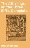 The Athelings; or, the Three Gifts. Complete (eBook, ePUB)