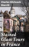 Stained Glass Tours in France (eBook, ePUB)