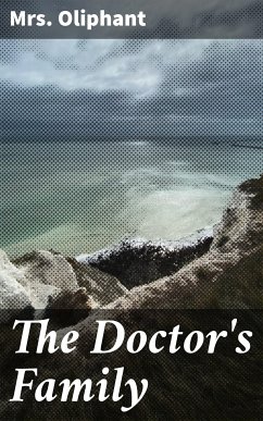 The Doctor's Family (eBook, ePUB) - Oliphant, Mrs.