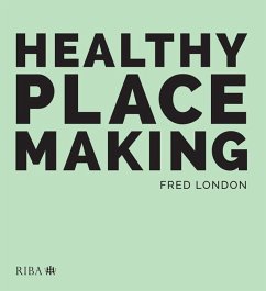 Healthy Placemaking (eBook, ePUB) - London, Fred