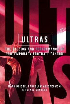 Ultras (eBook, ePUB) - Doidge, Mark; Kossakowski, Radoslaw; Mintert, Svenja-Maria