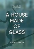A House Made Of Glass (eBook, ePUB)