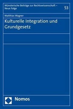 Kulturelle Integration und Grundgesetz - Wagner, Matthias