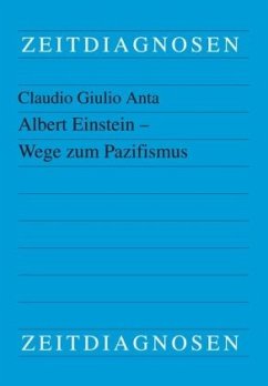 Albert Einstein - Wege zum Pazifismus - Anta, Claudio Giulio