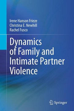 Dynamics of Family and Intimate Partner Violence - Frieze, Irene Hanson;Newhill, Christina E.;Fusco, Rachel