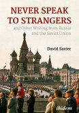 Never Speak to Strangers and other writing from Russia and the Soviet Union