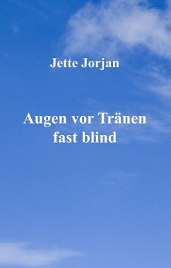 Augen vor Tränen fast blind - Jorjan, Jette