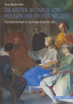 Die ersten Bildnisse von Heiligen der Frühen Neuzeit - Niedermeier, Nina