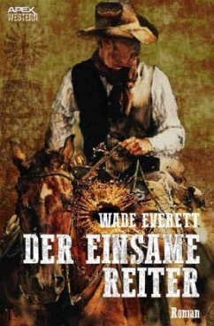 DER EINSAME REITER - Everett, Wade