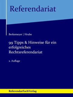 99 Tipps & Hinweise für ein erfolgreiches Rechtsreferendariat - Berkemeyer, Michael;Hrube, Mandy