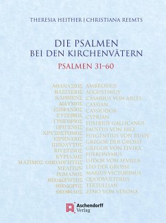 Die Psalmen bei den Kirchenvätern. Psalmen 31-60 - Heither, Theresia;Reemts, Christiana