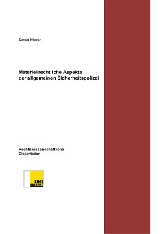 Materiellrechtliche Aspekte der allgemeinen Sicherheitspolizei - Wieser, Gerald