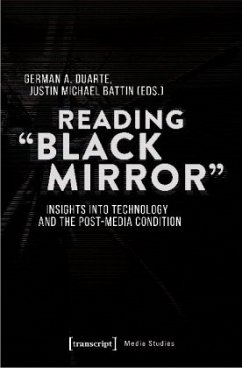 Reading 'Black Mirror' - Insights into Technology and the Post-Media Condition - Reading »Black Mirror«