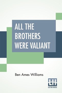 All The Brothers Were Valiant - Williams, Ben Ames