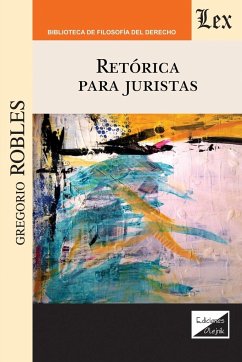 RETÓRICA PARA JURISTAS - Robles, Gregorio