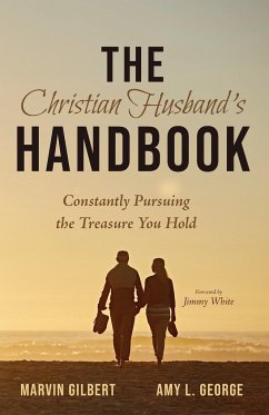 The Christian Husband's Handbook - Gilbert, Marvin; George, Amy