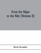 From the Niger to the Nile (Volume II) - Bild 1