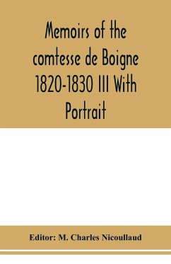 Memoirs of the comtesse de Boigne 1820-1830 III With Portrait